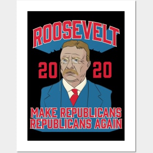 Roosevelt 2020 Make Republicans Republicans Again Posters and Art